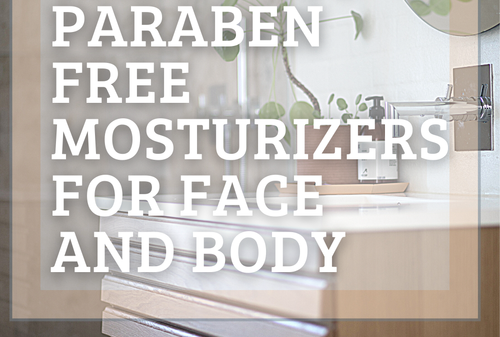 The 5 Best Paraben-Free Moisturizers for Face and Body