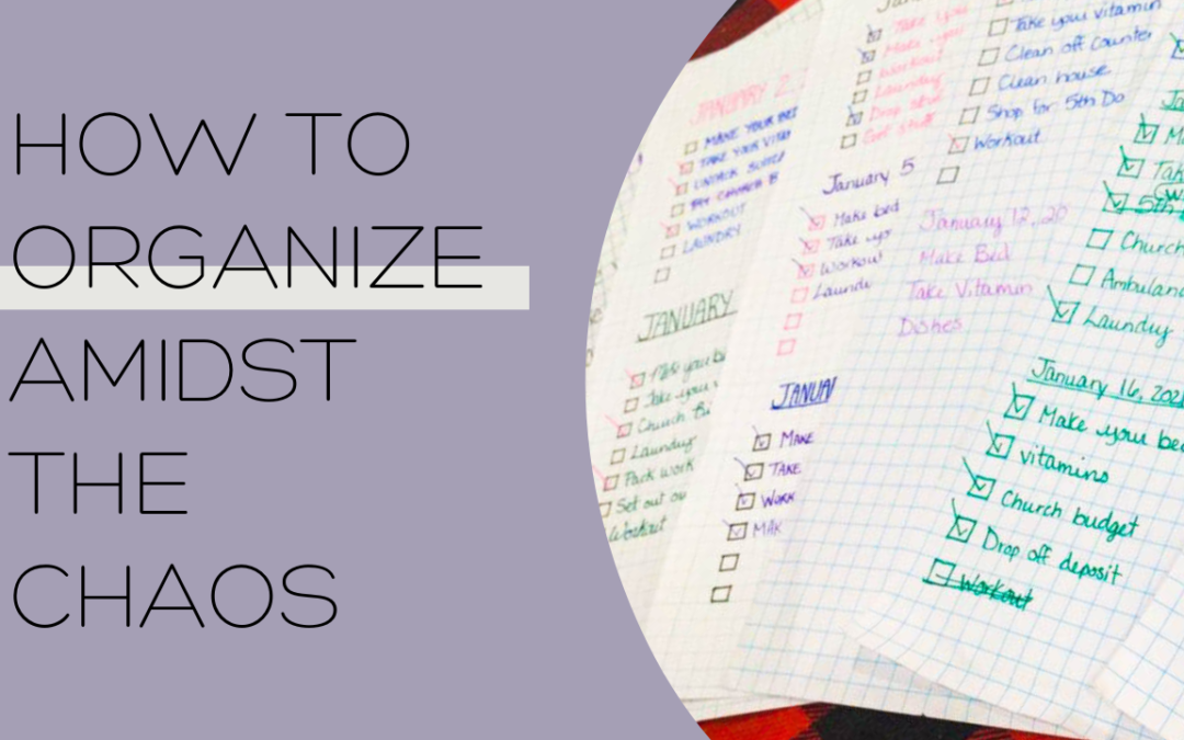 How to Organize Amidst the Chaos