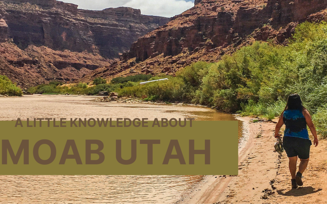 A Little Knowledge Of Moab Utah