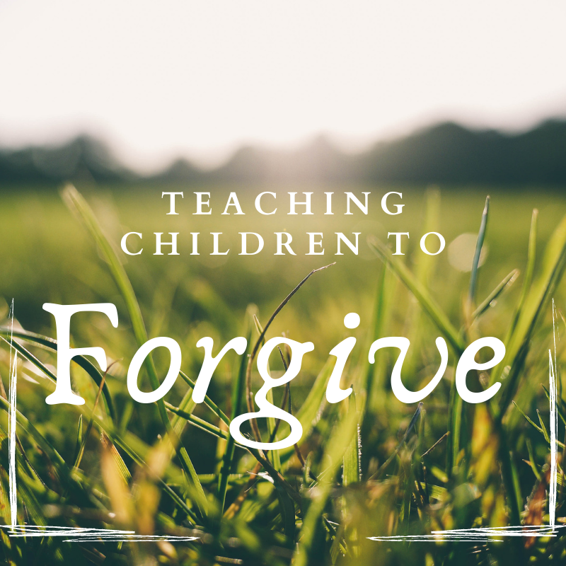 Decorative picture of sunlight on grass with the title teaching children to forgive