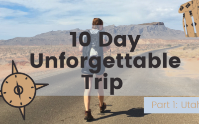 Utah – An Unforgettable Epic 10 Day Road Trip Pt:1